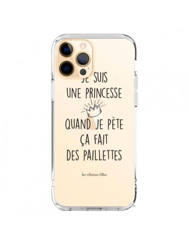 Coque iPhone 12 Pro Max Je suis une princesse quand je pète ça fait des paillettes Transparente - Les Vilaines Filles