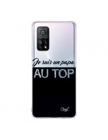 Coque Xiaomi Mi 10T / 10T Pro Je suis un Papa au Top Transparente - Chapo