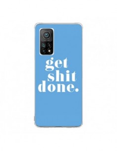 Coque Xiaomi Mi 10T / 10T Pro Get Shit Done Bleu - Shop...