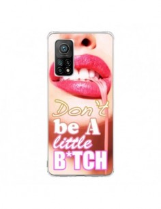Coque Xiaomi Mi 10T / 10T Pro Don't Be A Little Bitch -...