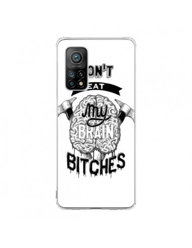 Coque Xiaomi Mi 10T / 10T Pro Don't eat my brain Bitches Cerveau Blanc - Senor Octopus