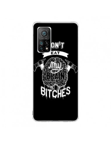 Coque Xiaomi Mi 10T / 10T Pro Don't eat my brain Bitches Cerveau Noir - Senor Octopus