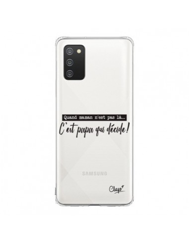 Coque Samsung A02S C'est Papa qui Décide Transparente - Chapo