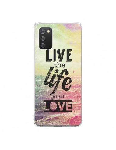 Coque Samsung A02S Live the Life you Love, Vis la Vie que tu Aimes - Mary Nesrala