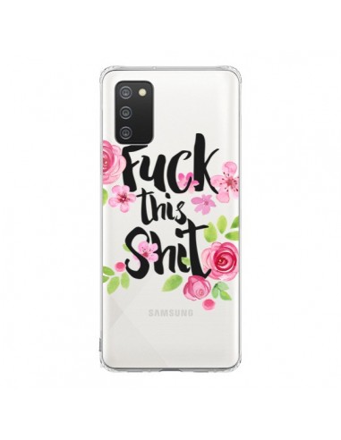 Coque Samsung A02S Fuck this Shit Flower Fleur Transparente - Maryline Cazenave