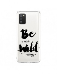 Coque Samsung A02S Be a little Wild, Sois sauvage...