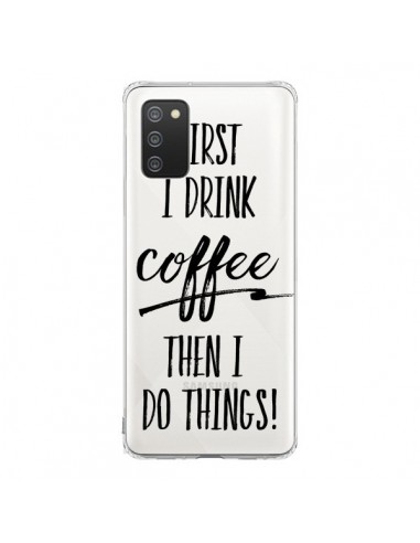 Coque Samsung A02S First I drink Coffee, then I do things Transparente - Sylvia Cook