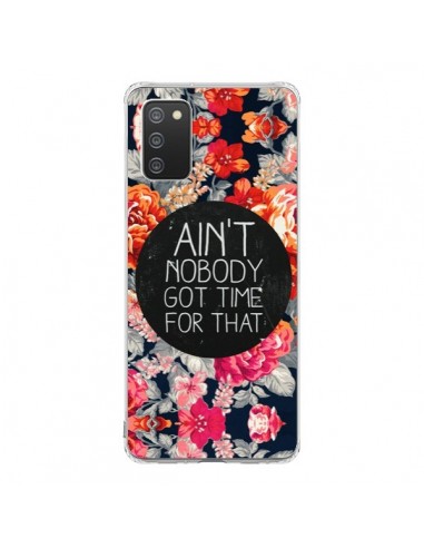 Coque Samsung A02S Fleur Flower Ain't nobody got time for that - Sara Eshak