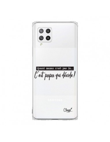 Coque Samsung A42 C'est Papa qui Décide Transparente - Chapo