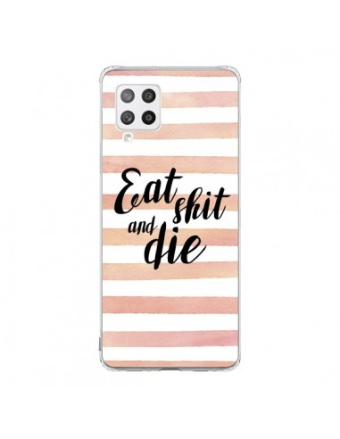 Coque Samsung A42 Eat, Shit and Die - Maryline Cazenave