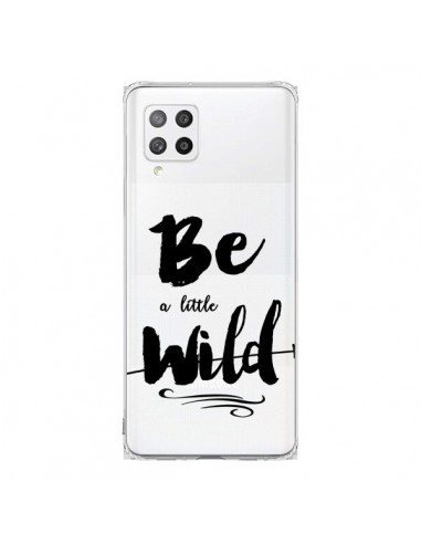 Coque Samsung A42 Be a little Wild, Sois sauvage Transparente - Sylvia Cook