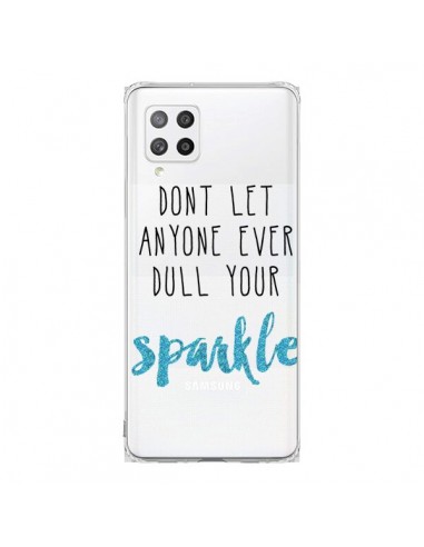 Coque Samsung A42 Don't let anyone ever dull your sparkle Transparente - Sylvia Cook