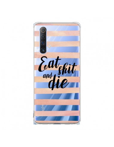 Coque Realme X50 5G Eat, Shit and Die Transparente - Maryline Cazenave