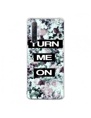 Coque Realme X50 5G Turn Me On Flower - Monica Martinez