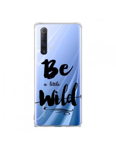 Coque Realme X50 5G Be a little Wild, Sois sauvage Transparente - Sylvia Cook