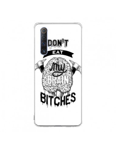 Coque Realme X50 5G Don't eat my brain Bitches Cerveau Blanc - Senor Octopus