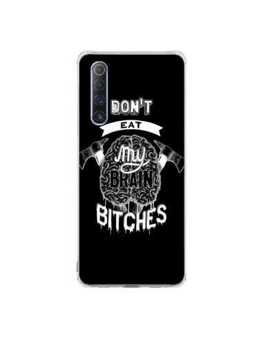 Coque Realme X50 5G Don't eat my brain Bitches Cerveau Noir - Senor Octopus