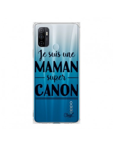 Coque Oppo A53 / A53s Je suis une Maman super Canon Transparente - Chapo