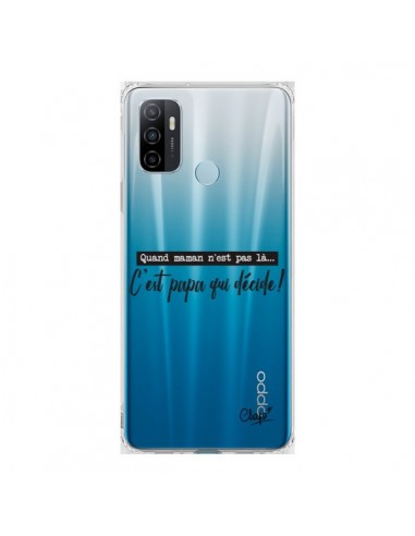 Coque Oppo A53 / A53s C'est Papa qui Décide Transparente - Chapo