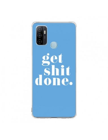 Coque Oppo A53 / A53s Get Shit Done Bleu - Shop Gasoline