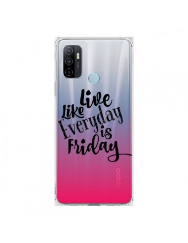 Coque Oppo A53 / A53s Everyday Friday Vendredi Live Vis Transparente - Ebi Emporium