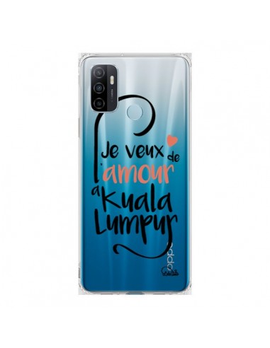 Coque Oppo A53 / A53s Je veux de l'amour à Kuala Lumpur Transparente - Lolo Santo