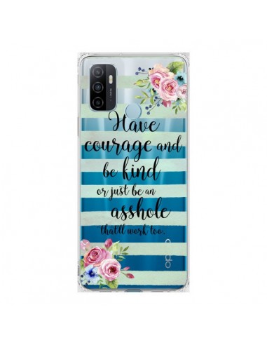 Coque Oppo A53 / A53s Courage, Kind, Asshole Transparente - Maryline Cazenave