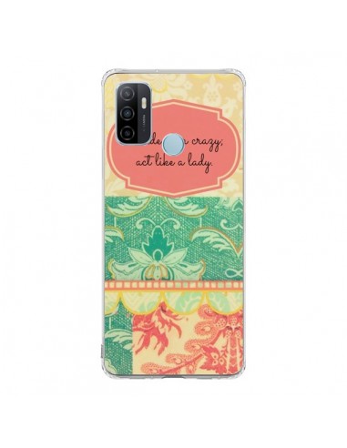 Coque Oppo A53 / A53s Hide your Crazy, Act Like a Lady - R Delean
