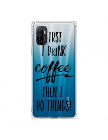 Coque Oppo A53 / A53s First I drink Coffee, then I do things Transparente - Sylvia Cook