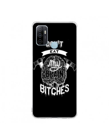 Coque Oppo A53 / A53s Don't eat my brain Bitches Cerveau Noir - Senor Octopus