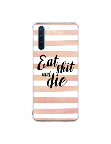 Coque Oppo Reno3 / A91 Eat, Shit and Die - Maryline Cazenave