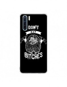 Coque Oppo Reno3 / A91 Don't eat my brain Bitches Cerveau...