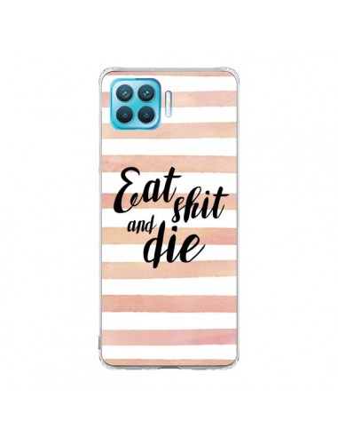 Coque Oppo Reno4 Lite Eat, Shit and Die - Maryline Cazenave