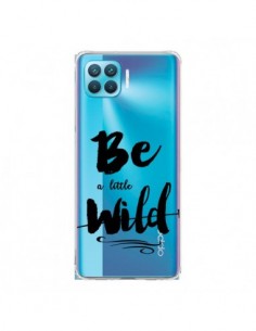 Coque Oppo Reno4 Lite Be a little Wild, Sois sauvage...