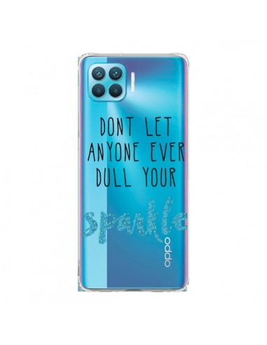 Coque Oppo Reno4 Lite Don't let anyone ever dull your sparkle Transparente - Sylvia Cook