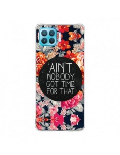 Coque Oppo Reno4 Lite Fleur Flower Ain't nobody got time...