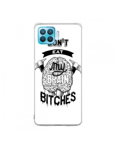 Coque Oppo Reno4 Lite Don't eat my brain Bitches Cerveau Blanc - Senor Octopus