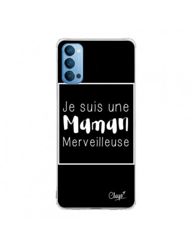 Coque Oppo Reno4 Pro 5G Je suis une Maman Merveilleuse - Chapo