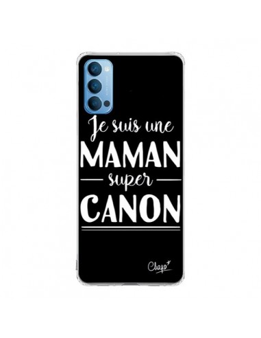 Coque Oppo Reno4 Pro 5G Je suis une Maman super Canon - Chapo