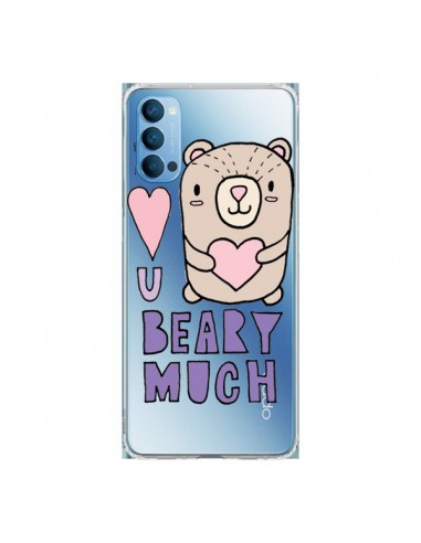 Coque Oppo Reno4 Pro 5G I Love You Beary Much Nounours Transparente - Claudia Ramos