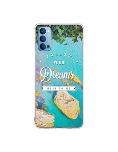 Coque Oppo Reno4 Pro 5G Follow your dreams Suis tes rêves Islands - Eleaxart