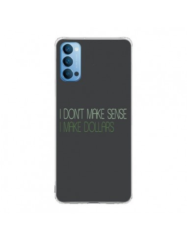 Coque Oppo Reno4 Pro 5G I don't make sense, I make Dollars, gris - Shop Gasoline