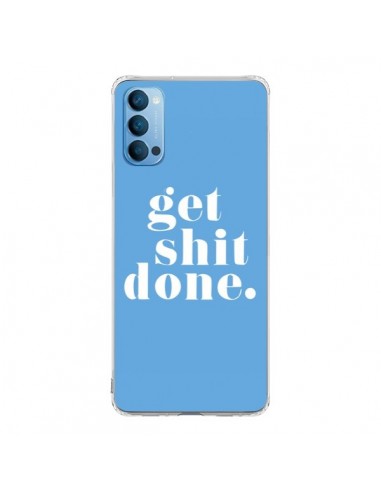 Coque Oppo Reno4 Pro 5G Get Shit Done Bleu - Shop Gasoline