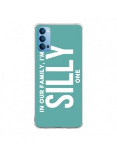 Coque Oppo Reno4 Pro 5G In our family i'm the Silly one -...