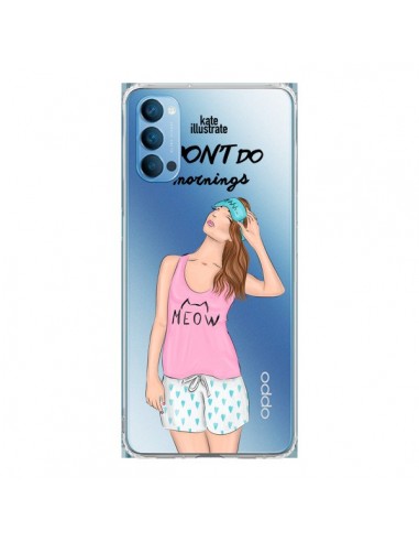 Coque Oppo Reno4 Pro 5G I Don't Do Mornings Matin Transparente - kateillustrate
