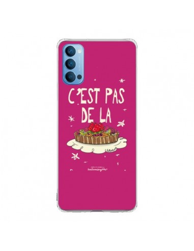 Coque Oppo Reno4 Pro 5G C'est pas de la tarte - Leellouebrigitte