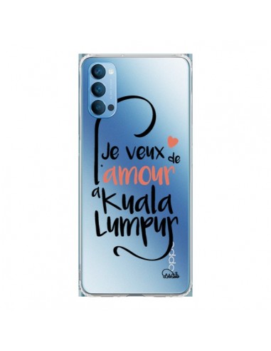 Coque Oppo Reno4 Pro 5G Je veux de l'amour à Kuala Lumpur Transparente - Lolo Santo