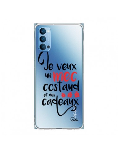 Coque Oppo Reno4 Pro 5G Je veux un mec costaud et des cadeaux Transparente - Lolo Santo