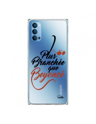 Coque Oppo Reno4 Pro 5G Plus Branchée que Beyoncé Transparente - Lolo Santo