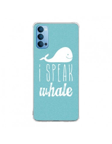 Coque Oppo Reno4 Pro 5G I Speak Whale Baleine - Mary Nesrala